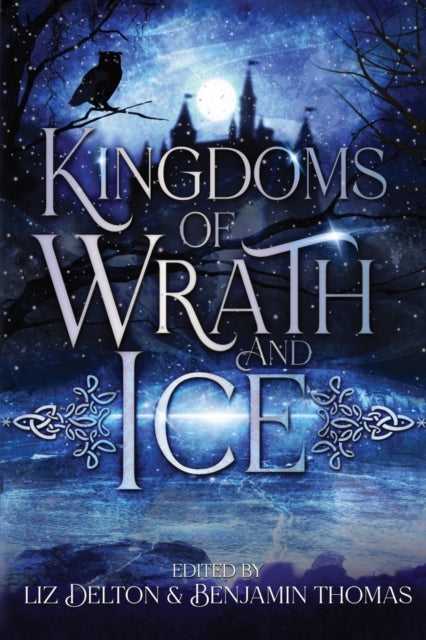 Kingdoms Of Wrath And Ice: An Anthology