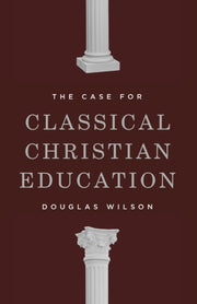 Case For Classical Christian Educati