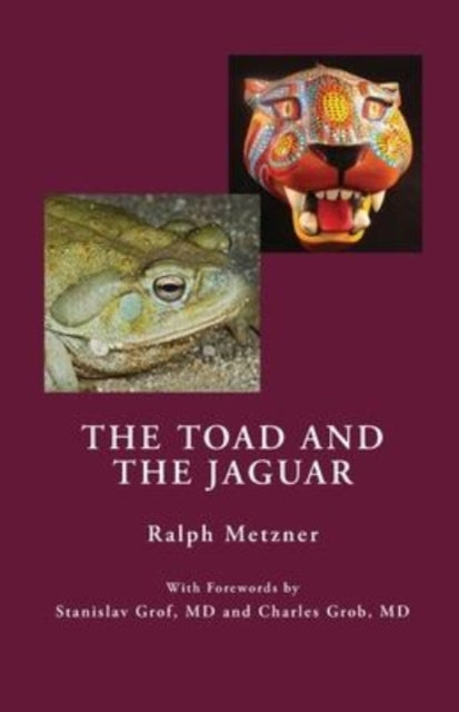The Toad And The Jaguar: A Field Report By Metzner, Ralph