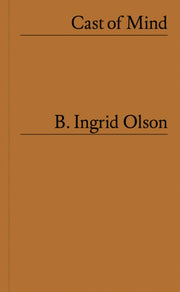 B Ingrid Olson Cast Of Mind By Olson, B