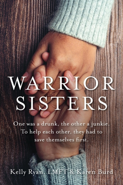 Warrior Sisters: One Was A Drunk, The Ot