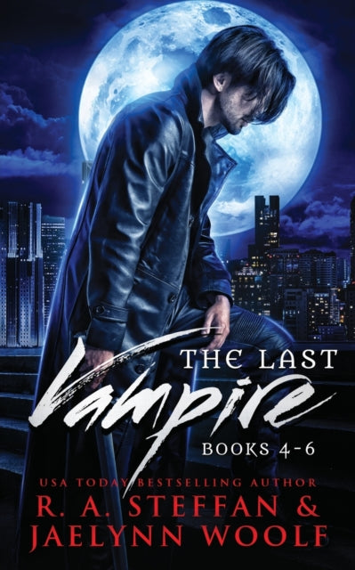The Last Vampire: Books 4-6 By Steffan, R. A.