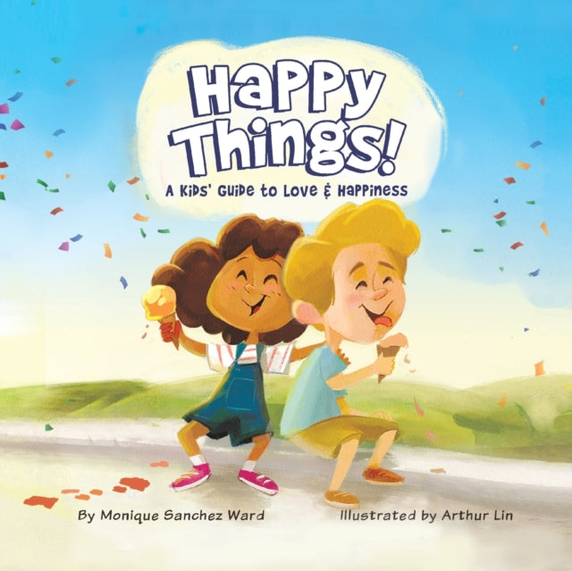 Happy Things! A Kids' Guide To Love   Ha