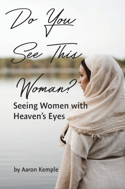 Do You See This Woman  Seeing Women With