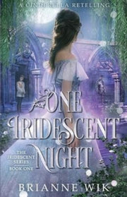 One Iridescent Night: A Cinderella Retel