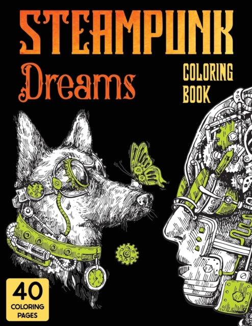 Steampunk Dreams Coloring Book: Steampun