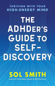 Adhders Guide To Selfdiscovery By Smith, Sol