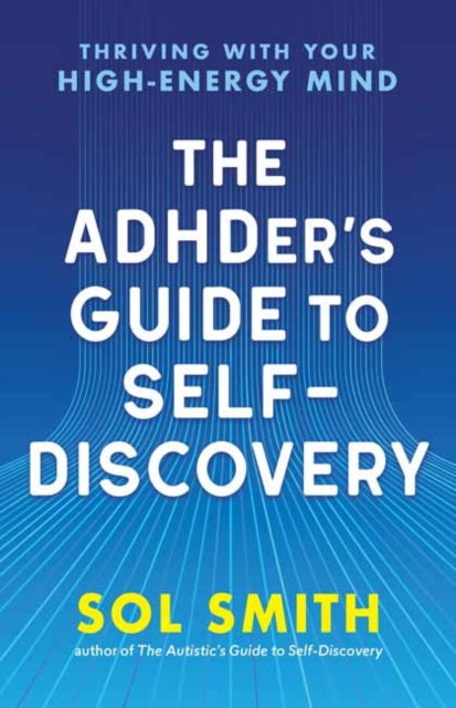 Adhders Guide To Selfdiscovery By Smith, Sol