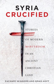 Syria Crucified: Stories Of Modern Marty By Hoff, Brad