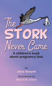 The Stork Never Came: A Children's Book