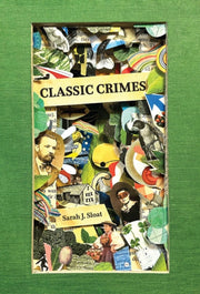 Classic Crimes By Sarah J. Sloat