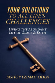 Your Solutions To All Life's Challenges: