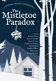 The Mistletoe Paradox: A Monday Night An