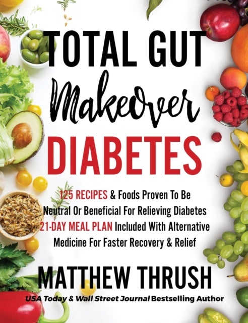 Total Gut Makeover: Diabetes: 125 Recipe