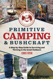 Primitive Camping & Bushcraft By Chris Speir