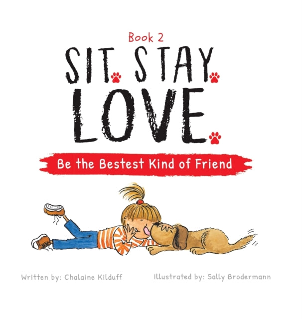 Sit. Stay. Love. Be The Bestest Kind Of