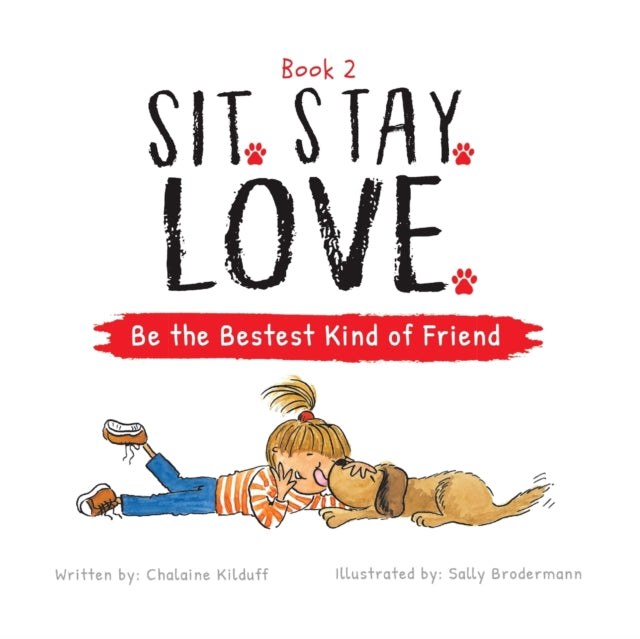 Sit. Stay. Love. Be The Bestest Kind Of