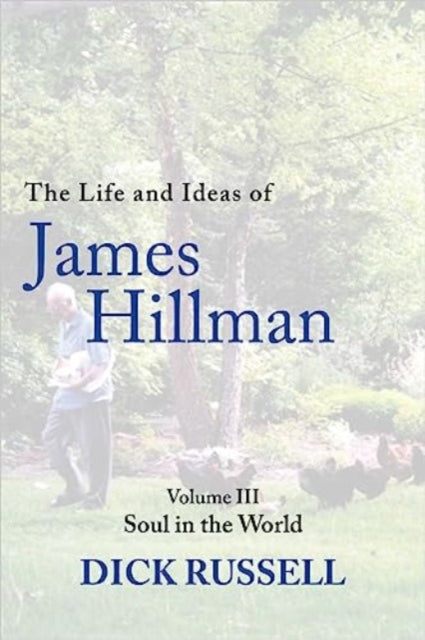 Life & Ideas Of James Hillman By Russell, Dick