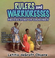 Rulers And Warrioresses: Protectors Of D By Degraft Okyere, Leti