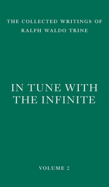 In Tune With The Infinite: Fullness Of P By Trine, Ralph, Waldo