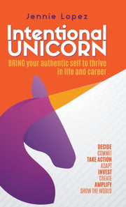 Intentional Unicorn: Bring Your Authenti