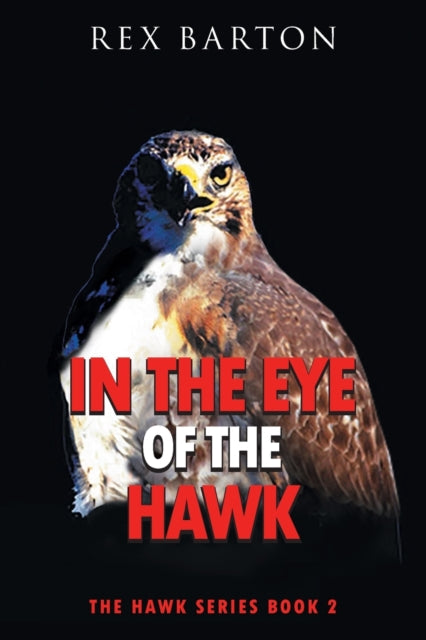 In The Eye Of The Hawk: The Hawk Series