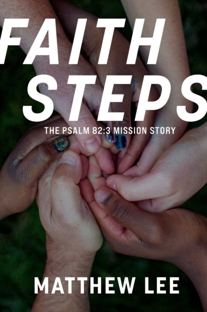 Faith Steps: The Psalm 82:3 Mission Stor