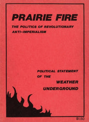 Prairie Fire: The Politics Of Revolution By Weather Underground