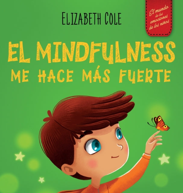 El Mindfulness Me Hace M S Fuerte: Libro By Cole, Elizabeth