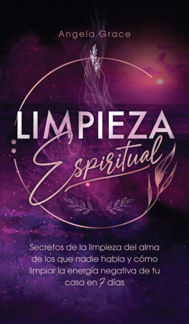 Limpieza Espiritual: Secretos De La Limp