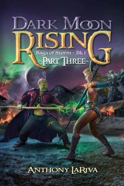 Dark Moon Rising, Saga Of Storm Book 1: By Lariva, Anthony,