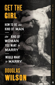 Get The Girl: How To Be The Kind Of Man By Wilson, Douglas