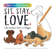 Sit. Stay. Love.: Life Lessons From A Do