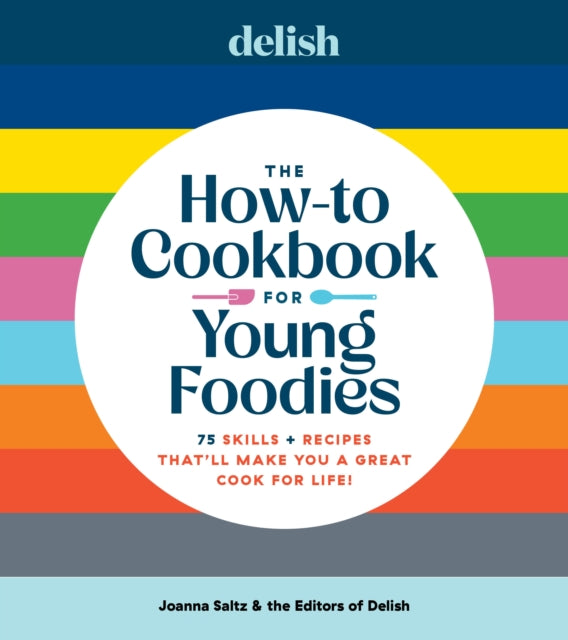 Delish The Howto Cookbook For Young Food