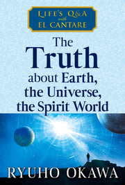 Truth About Earth The Universe The Spiri