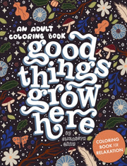 Good Things Grow Here Colouring Book