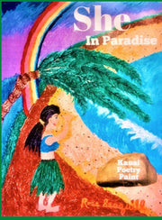 She In Paradise  Kauai, Poetry, Paint