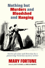 Nothing But Murders & Bloodshed & Hangin By Fortune, Mary