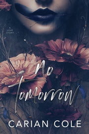 No Tomorrow : An Angsty Love Story By Cole, Carian