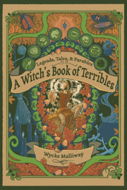 A Witch's Book Of Terribles: Legends, Ta