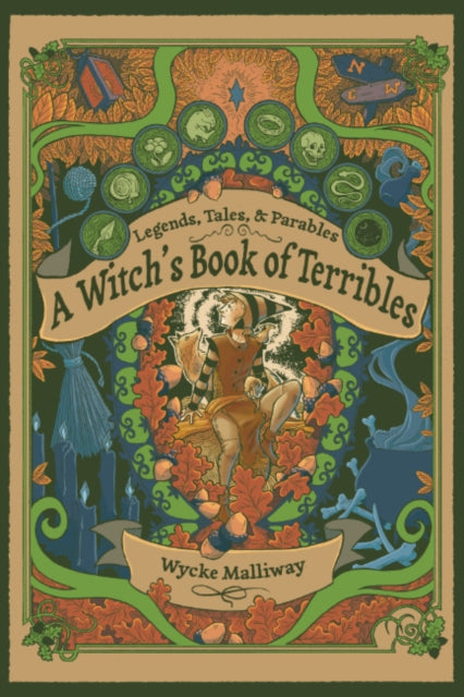 A Witch's Book Of Terribles: Legends, Ta