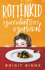 Rottenkid: A Succulent Story Of Survival By Binns, Brigit