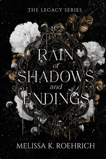 Rain Of Shadows And Endings By Roehrich, Melissa K