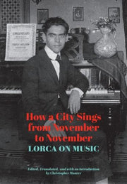 How A City Sings From November To Novem By Lorca, Federico Garc
