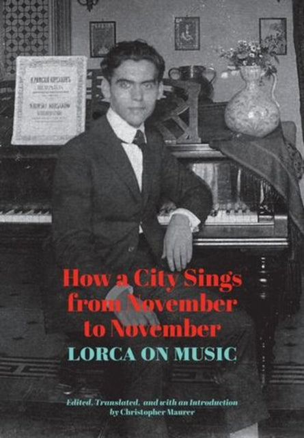 How A City Sings From November To Novem By Lorca, Federico Garc