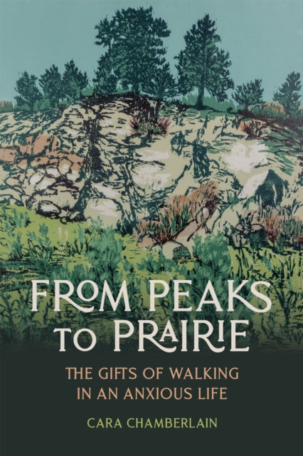 From Peaks To Prairie : The Gifts Of Wal By Chamberlain, Cara