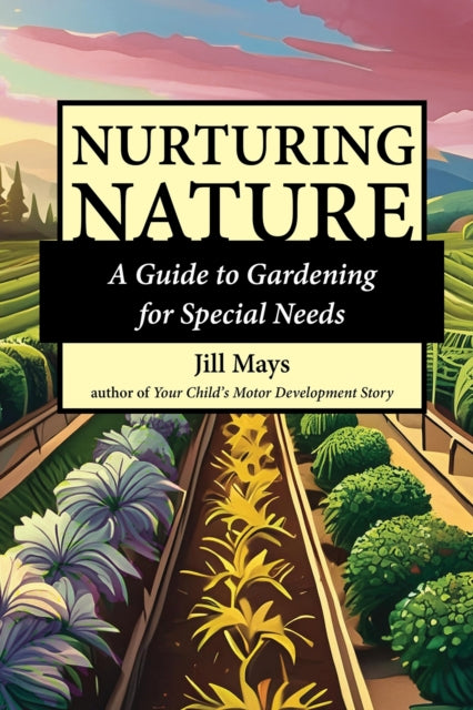 Nurturing Nature: Gardening For Special
