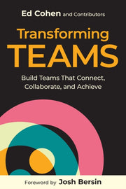 Transforming Teams : Build Teams That Co By Cohen, Ed