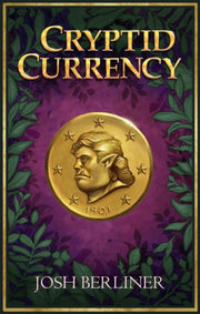Cryptid Currency By Berliner, Josh