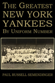 Greatest New York Yankees By Uniform Num By Semendinger, Paul Ru